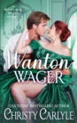 Image for Wanton Wager : A Whitechapel Wagers Novella