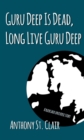 Image for Guru Deep Is Dead, Long Live Guru Deep: A Rucksack Universe Story