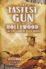 Image for The Fastest Gun in Hollywood : The Life Story of Peter Brown