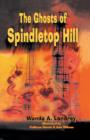 Image for The Ghosts of Spindletop Hill