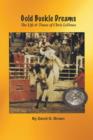 Image for Gold Buckle Dreams : The Life &amp; Times of Chris LeDoux