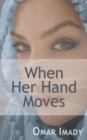 Image for When Her Hand Moves