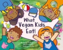 Image for What Vegan Kids Eat