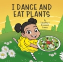 Image for I Dance and Eat Plants