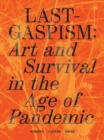 Image for Lastgaspism  : art and survival in the age of pandemic