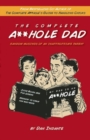 Image for The Complete A**hole Dad : Random Musings of an Inappropriate Parent