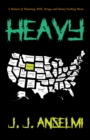 Image for Heavy  : a memoir of Wyoming, BMX, drugs, and heavy fucking music