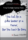 Image for To the Far Right Christian Hater...You Can Be a Good Speller or a Hater, But You Can&#39;t Be Both: Official Hate Mail, Threats, and Criticism from the Archives of the Military Religious Freedom Foundation