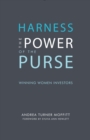 Image for Harness the Power of the Purse: Winning Women Investors