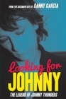 Image for Looking For Johnny : The Legend of Johnny Thunders