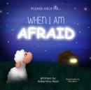 Image for When I Am Afraid