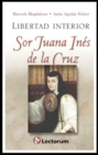 Image for Libertad Interior. Sor Juana Ines De La Cruz