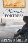 Image for Love&#39;s Journey on Manitoulin Island : Moriah&#39;s Fortress