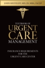 Image for Textbook of Urgent Care Management: Chapter 9, Insurance Requirements for the Urgent Care Center