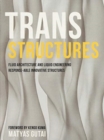 Image for Trans Structures: Fluid Architecture and Liquid Engineering : Fluid Architecture and Liquid Engineering