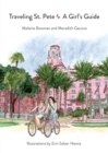 Image for Traveling St. Pete : A Girl&#39;s Guide