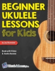 Image for Beginner Ukulele Lessons for Kids Book with Online Video and Audio Access