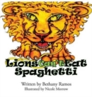 Image for Lions Can&#39;t Eat Spaghetti