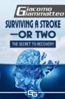 Image for Surviving a Stroke-or Two: The Secret to Recovery