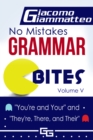 Image for No Mistakes Grammar Bites, Volume V: You&#39;re and Your, and They&#39;re, There, and Their