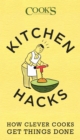 Image for Kitchen Hacks: How Clever Cooks Get Things Done.