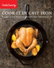 Image for Cook It in Cast Iron: Kitchen-Tested Recipes for the One Pan That Does It All.