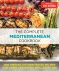 Image for The complete Mediterranean cookbook: 500 vibrant, kitchen-tested recipes for living and eating well every day.