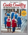 Image for The complete cook&#39;s country TV show cookbook  : every recipe and every review from all ten seasons