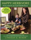 Image for Happy herbivore holidays &amp; gatherings  : easy plant-based recipes for your healthiest celebrations and special occasions