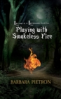 Image for Playing with Smokeless Fire Volume 4