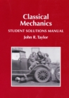 Image for Classical Mechanics Student Solutions Manual
