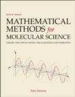Image for Mathematical methods for molecular science  : theory and applications, visualizations and narrative