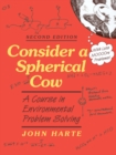 Image for Consider a Spherical Cow: A Course in Environmental Problem Solving