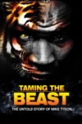Image for Taming the Beast: The Untold Story of Mike Tyson