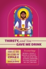 Image for Thirsty, and You Gave Me Drink; Homilies and Reflections for Cycle C