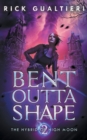 Image for Bent Outta Shape : A Fantasy Thriller