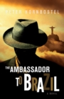 Image for The Ambassador to Brazil  : a novel
