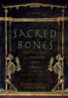 Image for Sacred Bones: Confessions of a Medieval Grave Robber
