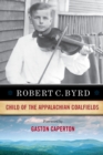 Image for Robert C. Byrd: Child of the Appalachian Coalfields