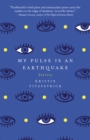 Image for My pulse is an earthquake: stories
