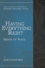 Image for Having Everything Right: Essays of Place