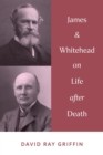 Image for James &amp; Whitehead on Life after Death
