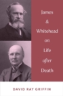 Image for James &amp; Whitehead on Life afer Death