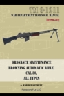 Image for Ordnance Maintenance Browning Automatic Rifle, Cal. .30, All Types