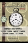 Image for Ordnance Maintenance : Wrist Watches, Pocket Watches, Stop Watches and Clocks