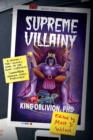 Image for Supreme Villainy: A Behind-the-Scenes Look at the Most (In)Famous Supervillain Memoir Never Published
