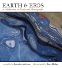 Image for Earth &amp; Eros  : a celebration in words and photographs