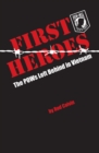 Image for First Heroes : The POWs Left Behind in Vietnam