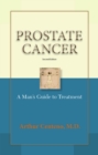 Image for Prostate Cancer : A Man&#39;s Guide to Treatment