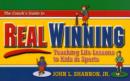 Image for The coach&#39;s guide to real winning: teaching life lessons to kids in sports